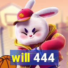 will 444